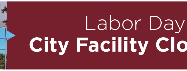 Labor Day City Facility Closures  
