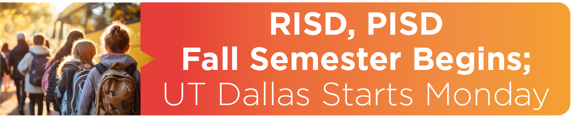 RISD, PISD Fall Semester Begins; UT Dallas Starts Monday | Richardson Today