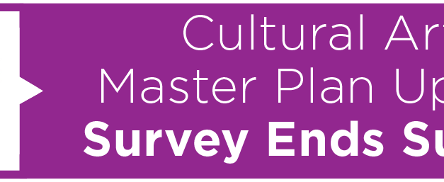 Cultural Arts Master Plan Survey Ends Sunday 