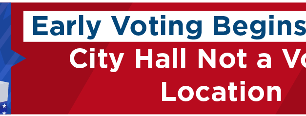 Early Voting Begins Oct. 21; City Hall Not a Voting Location 