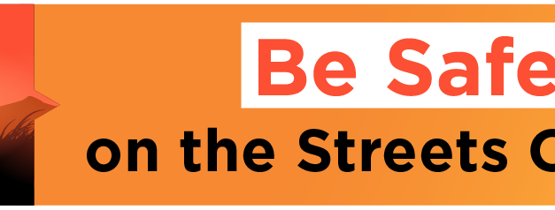 Be Safe on the Streets Oct. 31