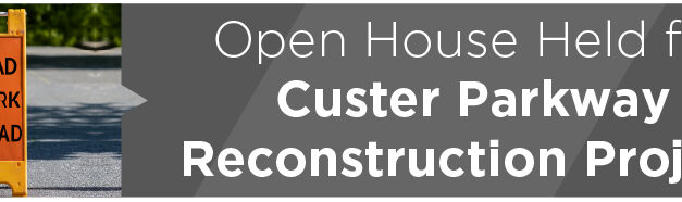 Open House Held for Custer Parkway Reconstruction Project  