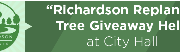 “Richardson Replants” Tree Giveaway Held at City Hall