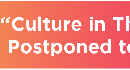 “Culture in The CORE” Postponed to Nov. 16 