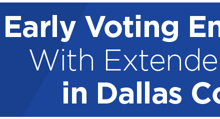 Early Voting Ends Today With Extended Hours in Dallas County 