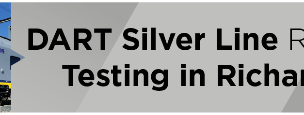 DART Continues Silver Line Testing in Richardson 