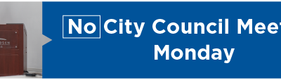 No City Council Meeting Monday 