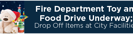 Fire Department Toy and Food Drive Underway; Drop Off Items at City Facilities 