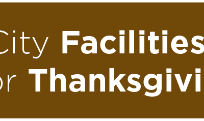 City Facilities Schedule for the Thanksgiving Holiday   