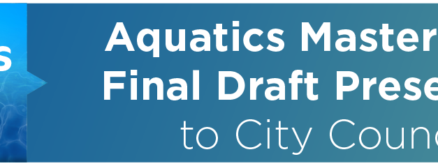Aquatics Master Plan Final Draft Presented to City Council 