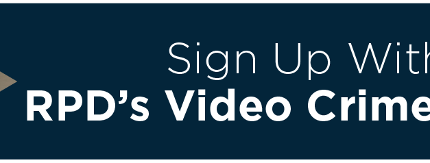 Sign Up with RPD’s Video Crime Watch 