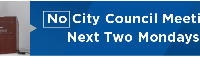 No City Council Meeting Next Two Mondays