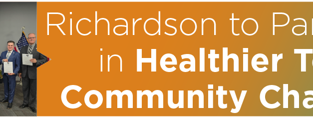 Richardson to Participate in 2025 Healthier Texas Community Challenge 
