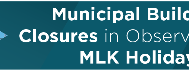 Municipal Building Closures in Observance of MLK Holiday 