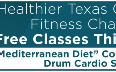 Healthier Texas Community Fitness Challenge: Free Classes This Weekend:  “Mediterranean Diet” Cooking Tomorrow, Drum Cardio Sunday 