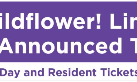 Wildflower! Lineup To Be Announced Tuesday; Single Day and Resident Tickets Go On Sale Same Day 