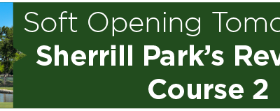 Soft Opening Tomorrow for Sherrill Park’s Revamped Course 2 