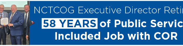 NCTCOG Executive Director Retires; 58 Years of Public Service Included Job with COR 