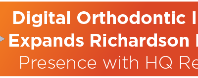 Digital Orthodontic Innovator Expands Richardson IQ® Based Presence with HQ Relocation 