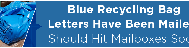 Blue Recycling Bag Letters Have Been Mailed; Should Hit Mailboxes Soon