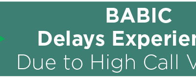 BABIC Delays Experienced Due to High Call Volume 