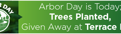 Arbor Day is Today; Trees Planted, Given Away at Terrace Park 