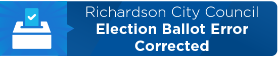 Richardson City Council Election Ballot Error Corrected 