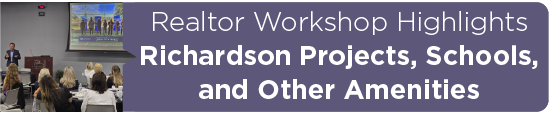 Realtor Workshop Highlights Richardson Projects, Schools, and Other Amenities 
