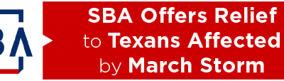SBA Offers Relief to Texans Affected by March Storm