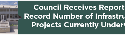 Council Receives Report on Record Number of Infrastructure Projects Currently Underway 