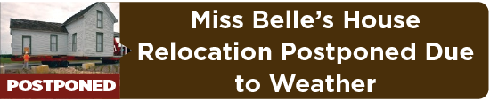 Miss Belle’s House Relocation Postponed Due to Weather 
