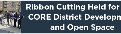 Ribbon Cutting Held for New CORE District Development and Open Space 