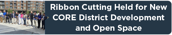 Ribbon Cutting Held for New CORE District Development and Open Space 