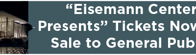 “Eisemann Center Presents” Tickets Now On Sale to General Public 