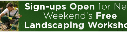 Sign-ups Open for Next Weekend’s Free Landscaping Workshop; Part of City’s New “Home Sweet Home” Program