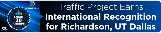 Traffic Project Earns International Recognition for Richardson, UT Dallas