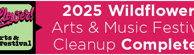 2025 Wildflower! Arts & Music Festival Cleanup Completed 