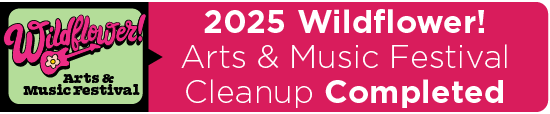 2025 Wildflower! Arts & Music Festival Cleanup Completed 