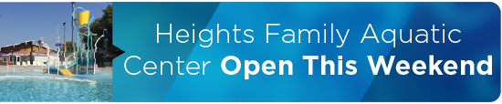 Heights Family Aquatic Center Open This Weekend!