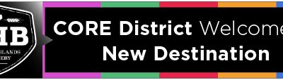 CORE District Welcomes a New Destination  