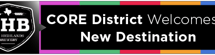 CORE District Welcomes a New Destination  