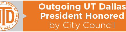 Outgoing UT Dallas President Honored by City Council 