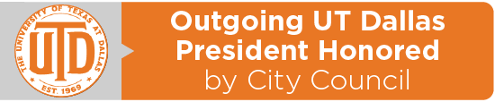Outgoing UT Dallas President Honored by City Council 