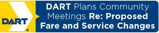 DART Plans Community Meetings Re: Proposed Fare and Service Changes  