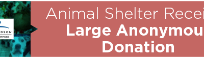 Animal Shelter Receives Large Anonymous Donation 