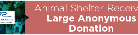 Animal Shelter Receives Large Anonymous Donation 