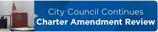 City Council Continues Charter Amendment Review 