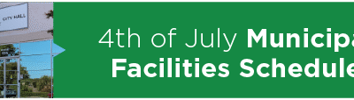 4th of July Municipal Facilities Schedule   