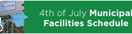 4th of July Municipal Facilities Schedule   