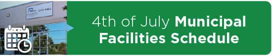 4th of July Municipal Facilities Schedule   